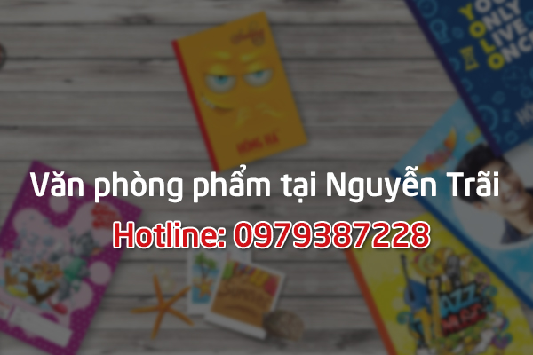 Đại lý cung cấp văn phòng phẩm tại Nguyễn Trãi (Hà Nội)